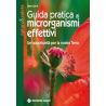 GUIDA PRATICA AI MICRORGANISMI EFFETTIVI Un'opportunità per la nostra Terra