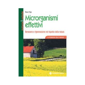 MICRORGANISMI EFFETTIVI - Benessere e rigenerazione nel rispetto della natura